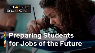 Basic Black: Preparing Students for Jobs of the Future