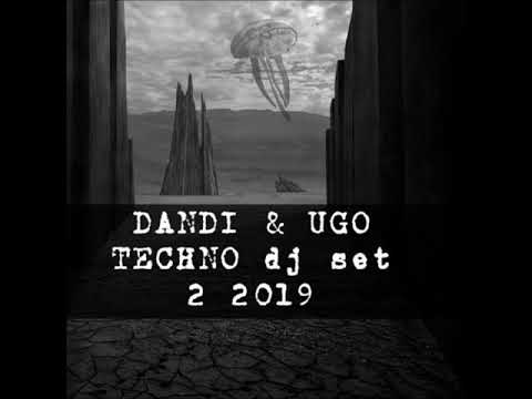 Dandi & Ugo - TECHNO Podcast - 2 2019 #Techno