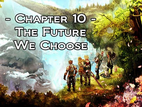 Xenoblade Chronicles: The Movie {Chapter 10: The Future We Choose}