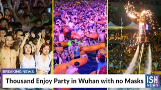 Thousand Enjoy Party in Wuhan with no Masks