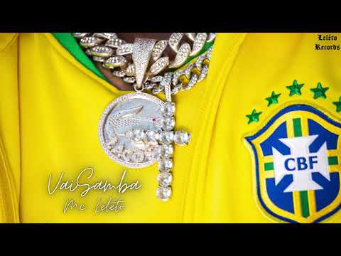 MC Leléto - Vai Samba (DJ Leléto) 🇧🇷 