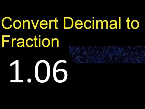 Convert 1.06 to fraction . How to convert decimals to fractions . convert decimal 1,06