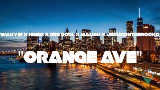 WAKYIN X HINES X DRE SOUL X MALIBU X JESUSONTHEROCKS &quot;Orange Ave&quot; (Song Of The Day)