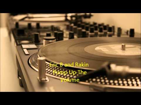 Eric B and Rakin - Pump Up The Volume