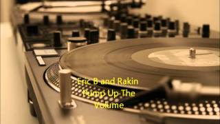 Eric B and Rakin - Pump Up The Volume