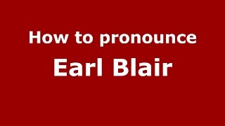 How to pronounce Earl Blair
