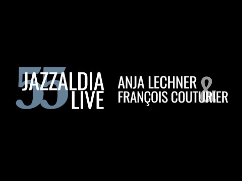 Anja Lechner & François Couturier: Lontano - LIVE 55 JAZZALDIA - july 23, 2020