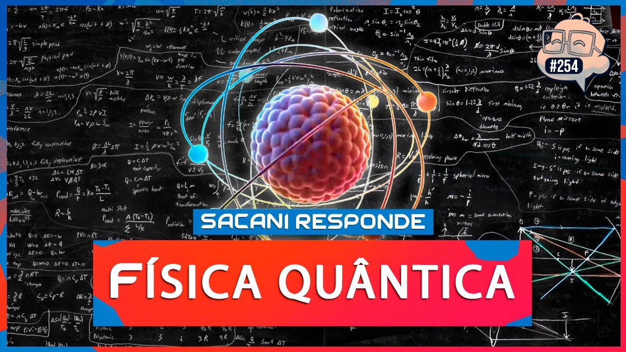 SACANI RESPONDE [FÍSICA QUÂNTICA COM JOÃO JOTA E CÉSAR LENZI] - Ciência Sem Fim #254