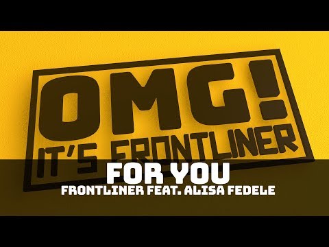 Frontliner feat. Alisa Fedele - For You (Official Preview)