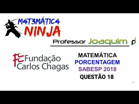 Porcentagem - FCC - Matemática - SABESP 2018 (Questão 18)