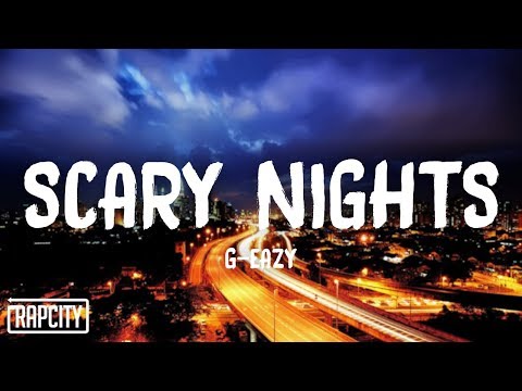 G-Eazy - Scary Nights (Lyrics)