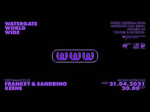 WatergateWorldWide #12 Frankey & Sandrino & KEENE