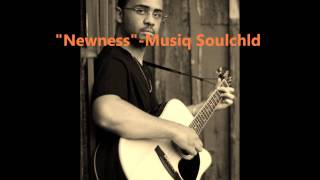 "Newness"-Musiq Soulchild (Acoustic cover)