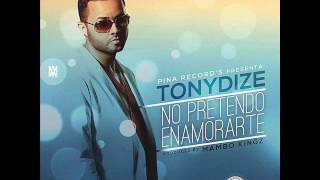Tony Dize - No Pretendo Enamorarte (Original)