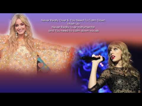 You need to calm Down & Never Really Over MASHUP!