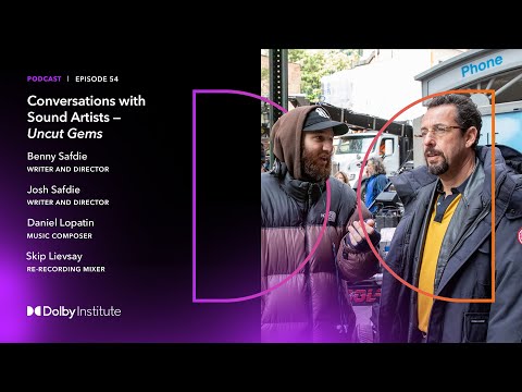Conversations with Sound Artists: Uncut Gems | Podcast | Dolby
