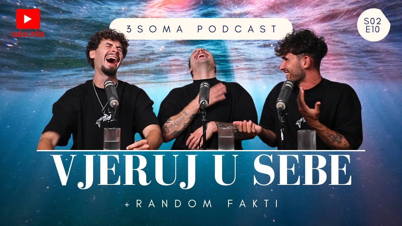 Vjeruj u sebe | 3SOMA podcast S02E10