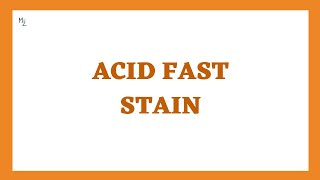 What is Acid Fast Stain? Acid Fast Bacteria (Mycobacterium & Nocardia)