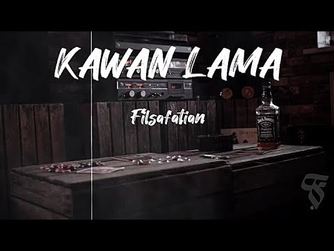 FILSAFATIAN - KAWAN LAMA (Official Video Lyrics)