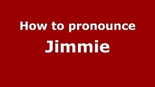 How to pronounce Jimmie