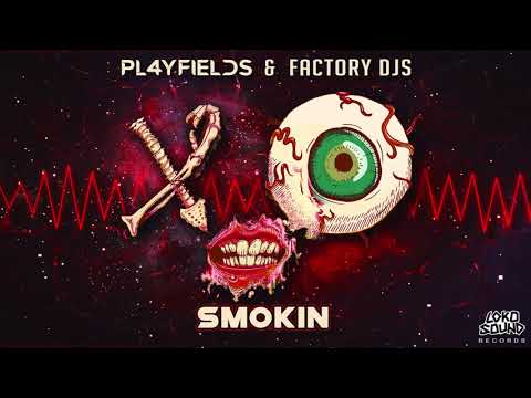 PLAYFIELDS & Factory Djs - Smokin [LOKO SOUND] "MISSION EP"
