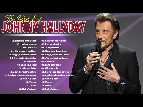 Johnny Hallyday Best of Full Album - Johnny Hallyday Album Complet - Chansons De Johnny Hallyday