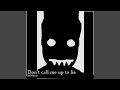 Don't Call Me up to Lie