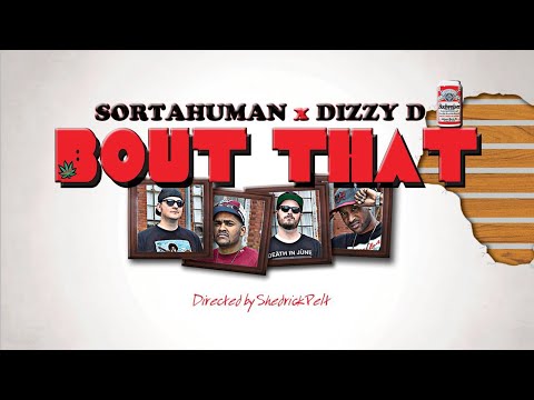 SortaHuman x Dizzy D - BOUT THAT prod. Robby D (music video)