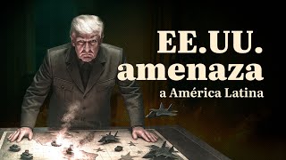 Estados unidos pretende someter a América Latina