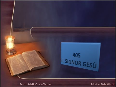405 Il Signor Gesù - Canti di Lode Chiesa Cristiana Avventista del Settimo Giorno
