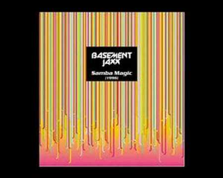 Basement Jaxx - Samba Magic