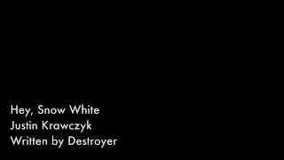 Hey, Snow White - Justin Krawczyk
