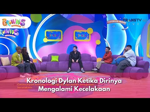 Kronologi Dylan Ketika Dirinya Mengalami Kecelakaan - BROWNIS (8/12/25) P1