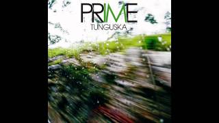 Prime - Tunguska [Download Link]