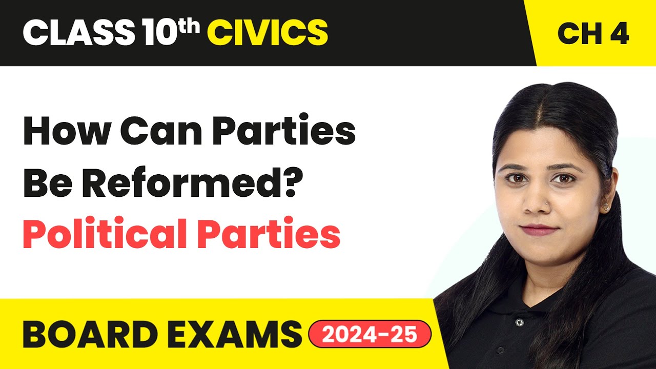 How Can Parties Be Reformed? - Political Parties | Class 10 Civics Chapter 4 | CBSE 2024-25