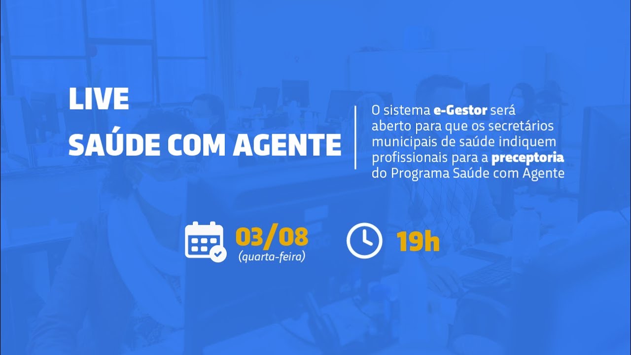 [LIVE] Saúde com Agente: abertura do e-Gestor para indicação de preceptoria
