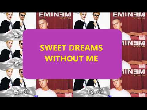 Eurythmics vs Eminem - Sweet Dreams Without Me