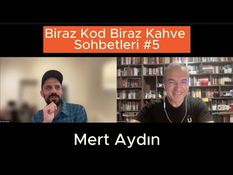 Biraz Kod Biraz Kahve Sohbetleri - Mert Aydın