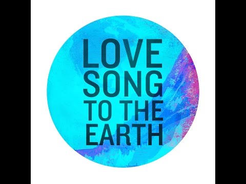 Love Song To The Earth -  OFFICIAL Lyric Video