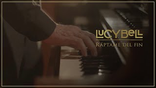 Lucybell - Ráptame Del Fin [Video Oficial]