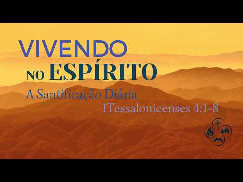 Culto de Celebração - Vivendo no Espírito: A Santificação Diária - 12/07/2026