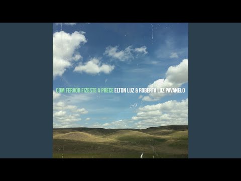 Com Fervor Fizeste a Prece