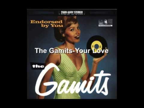 The Gamits -Your Love
