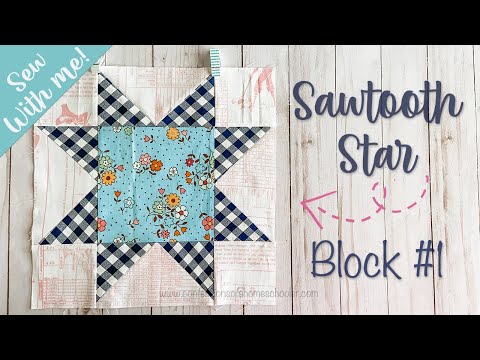 Sew With Me / The Sawtooth Star Block / Block 1