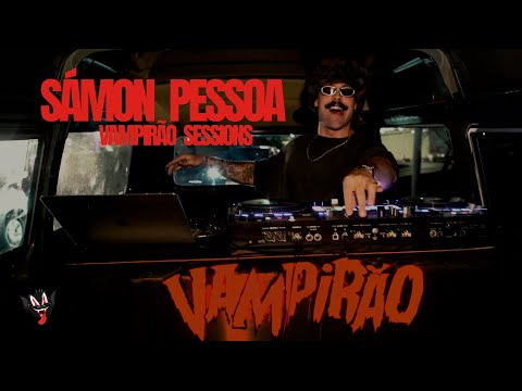 DJ Sámon Pessoa  I Funk I Vampirão Sessions