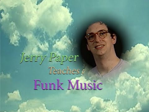Jerry Paper Teaches "Funk Music" (Full Episode)