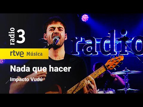 Impacto Vudú - “Nada que hacer” | Conciertos de Radio 3 (2023)