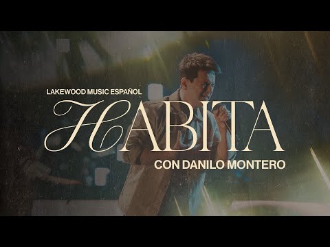 Habita | @DaniloMonteroyGloriana | Lakewood Music Español
