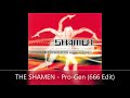 THE SHAMEN   Pro Gen 666 Edit