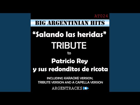 Salando las Heridas (Karaoke Version) (Originally Performed By Patricio Rey y Sus Redonditos de...